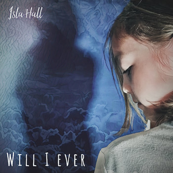Isla Hall - Will I Ever