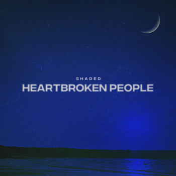 Shaded - Heartbroken People