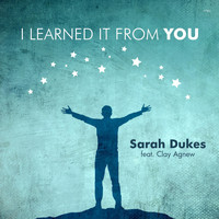 Sarah Dukes - I Learned It From You (feat. Clay Agnew)