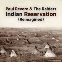 Paul Revere & The Raiders - Indian Reservation (Reimagined)