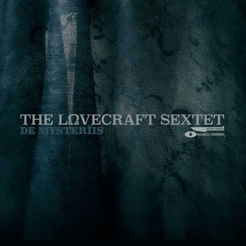 The Lovecraft Sextet - De Mysteriis [Musicorum]