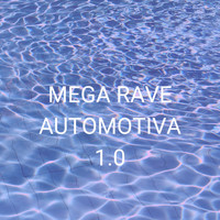 DJ LP - Mega Rave Automotiva 1.0 (Explicit)