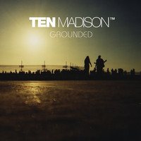TEN MADISON - Grounded