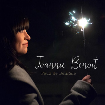 Joannie Benoit - Feux de bengale