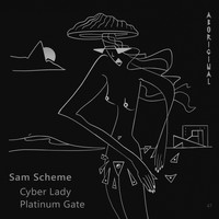 Sam Scheme - Cyber Lady / Platinum Gate