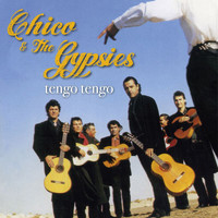 Chico & The Gypsies - Tengo Tengo