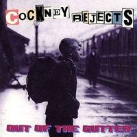 Cockney Rejects - Out of the Gutter (Explicit)