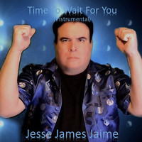 Jesse James Jaime - Time to Wait For You (Original Radio Edit) [Instrumental]