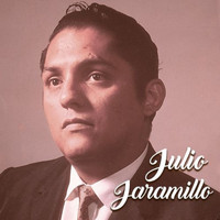 Julio Jaramillo - El Ruiseñor de America