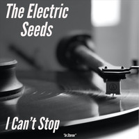 The Electric Seeds - I Can't Stop
