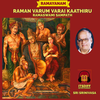 Sri Srinivasa - Ramayanam - Raman Varum Varai Kaathiru - Ramaswami Sampath