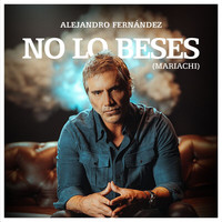 Alejandro Fernández - No Lo Beses (Mariachi)