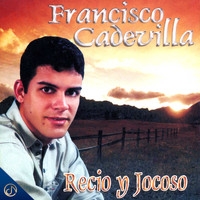 Francisco Cadevilla - Recio y Jocoso