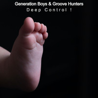 Generation Boys and Groove Hunters - Deep Control !