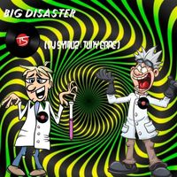 T&S - Big Disaster