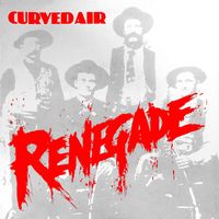 Curved Air - Renegade