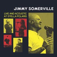 Jimmy Somerville - Jimmy Somerville: Live and Acoustic at Stella Polaris