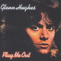 Glenn Hughes - Play Me Out