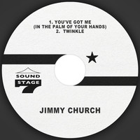 Jimmy Church - You've Got Me (In the Palm of Your Hands) / Twinkle