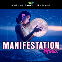 Nature Sound Retreat - Manifestation Music