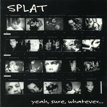 Splat - Yeah, Sure, Whatever...