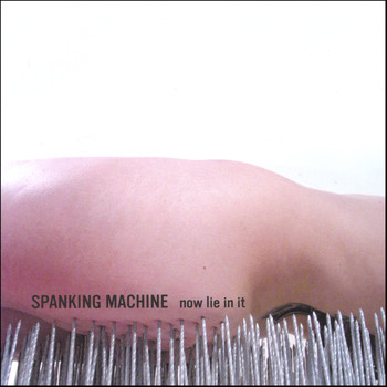 Spanking Machine - Now Lie In It