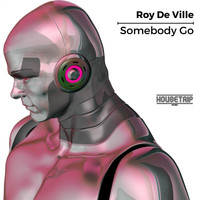 Roy De Ville - Somebody Go