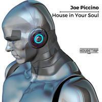 Joe Piccino - House in Your Soul