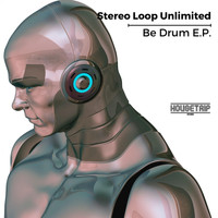 Stereo Loop Unlimited - Be Drum