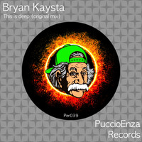 Bryan Kaysta - This is Deep