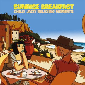 Various Artists - Sunrise Breakfast (Chilly Jazzy Relaxing Moments)