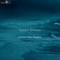 Astronauts - Epepe Gwaye