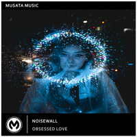 Noisewall - Obsessed Love