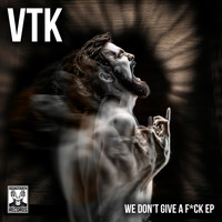Vtk - We Don't Give a Fuck (Explicit)