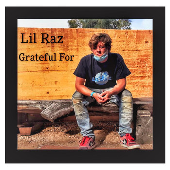 Lil Raz - Grateful For