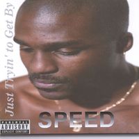 Speed - Just Tryin' to Get By