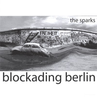 The Sparks - Blockading Berlin