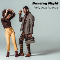 After Dark Academy - Dancing Night: Party Jazz Lounge