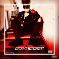 Nikolai - Trenches (Explicit)
