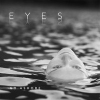 Eyes - Go Ashore