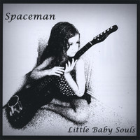 Spaceman - Little Baby Souls