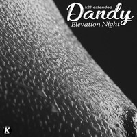 Dandy - Elevation Night (K21 Extended)