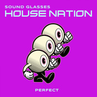 Sound Glasses - House Nation (Dj Global Byte Mix [Explicit])