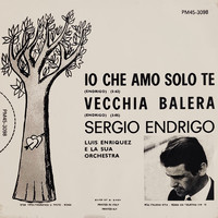 Sergio Endrigo - Io che amo solo te / Vecchia balera