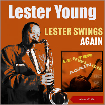 Lester Young - Lester Swings Again (Album of 1956)