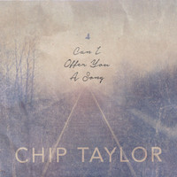 Chip Taylor - Can I Offer You a Song