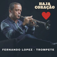 Fernando Lopez - Haja Coração (Trompete)