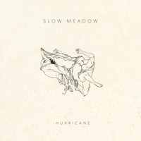 Slow Meadow - Hurricane