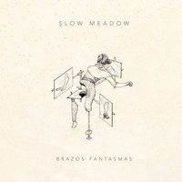 Slow Meadow - Brazos Fantasmas