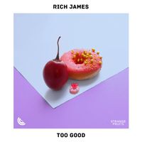 Rich James - Too Good